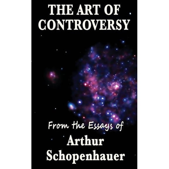 The Art of Controversy: A Study of Argument, Rhetoric, and the Strategies of Disputation, (Hardcover)