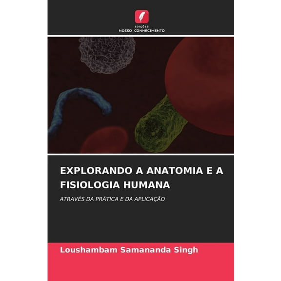 Explorando a Anatomia E a Fisiologia Humana, (Paperback)