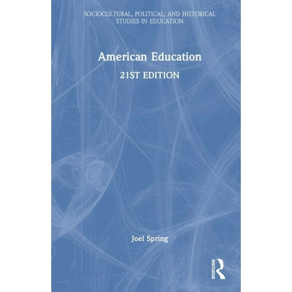 Sociocultural, Political, and Historical American Education, (Hardcover)