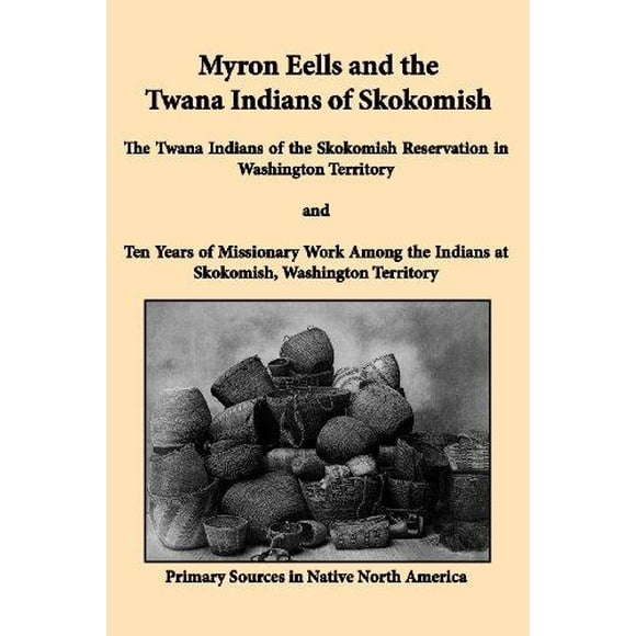 Myron Eells and the Twana Indians of Skokomish