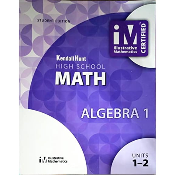 Pre-Owned Illustrative Mathematics, High School Math, Algebra 1, Student Workbook, Book 1, Units 1-2, c.2019, 9781524991043, 152499104X Paperback