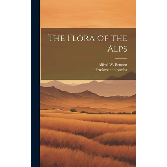 The Flora of the Alps (Hardcover)