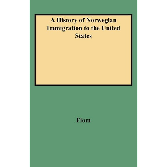 History of Norwegian Immigration to the United States, (Paperback)