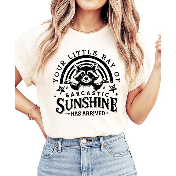 Your Little Ray of Sarcastic Sunshine Has Arrived Shirt for Women Funny Raccoon Graphic Tee Ivory Shirt Adult Large