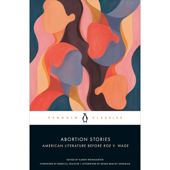 Abortion Stories: American Literature Before Roe V. Wade, (Paperback)