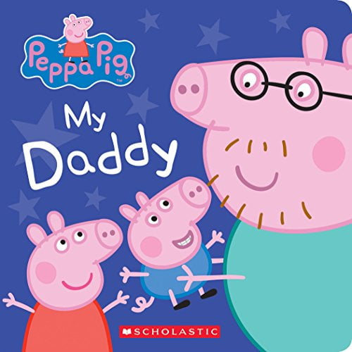 Pre-Owned My Daddy (Peppa Pig), 9781338228786, 1338228781, Paperback, Brdbk edition