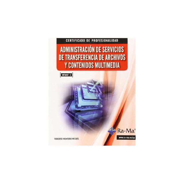 Administración de Servicios de Transferencia de Archivos y Contenidos Multimedia RA-MA Editorial 9788499642635