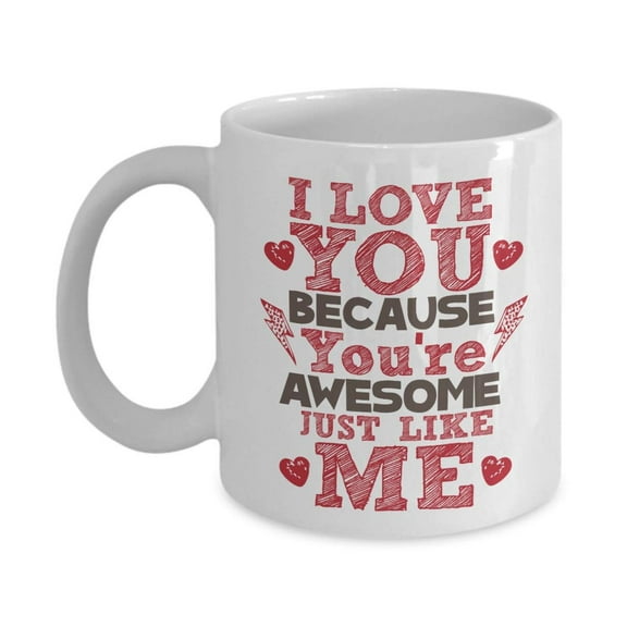 I Love You Because You're Awesome Sweet Valentines Day Conversation Hearts Coffee & Tea Gift Mug & V Day Container Gifts For Girlfriend, Boyfriend, Boyfie, Wife, Wifey, Husband, Hubby Or Partner