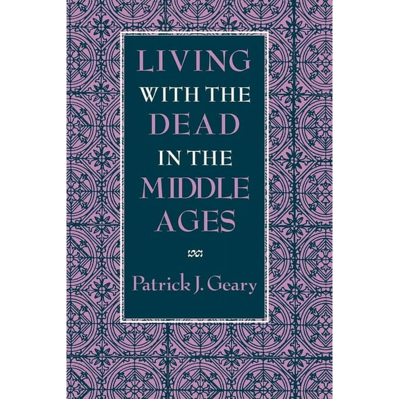 Living with the Dead in the Middle Ages, (Hardcover)