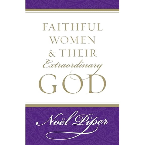 Pre-Owned Faithful Women and Their Extraordinary God, 9781581346732, 1581346735, Paperback,