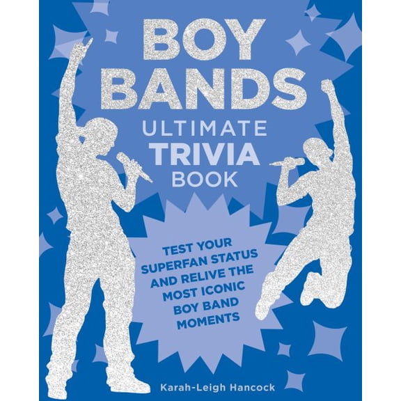 Pre-Owned Boy Bands Ultimate Trivia Book : Test Your Superfan Status and Relive the Most Iconic Boy Band Moments (Paperback)