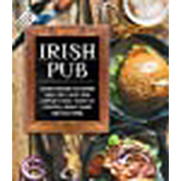 Irish Pub: Gather Around the Dinner Table for Classic Irish Comfort Foods