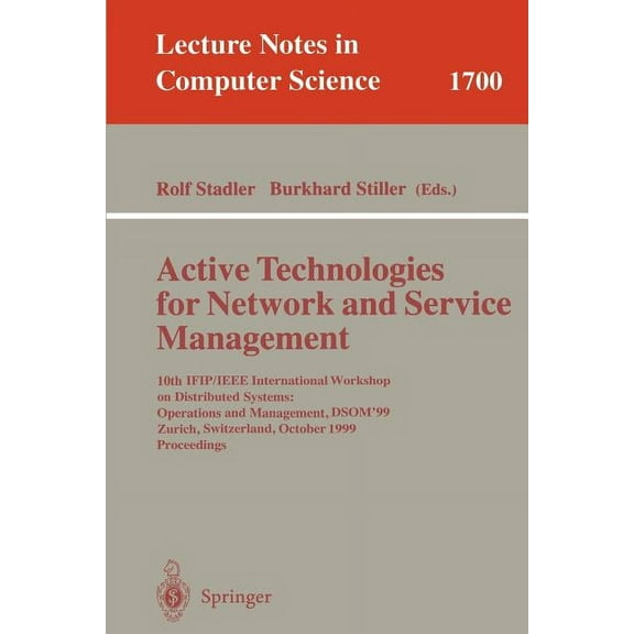 Lecture Notes in Computer Science Active Technologies for Network and Service Management: 10th Ifip/IEEE International Workshop on Distributed Systems: Op, Book 1700, (Paperback)