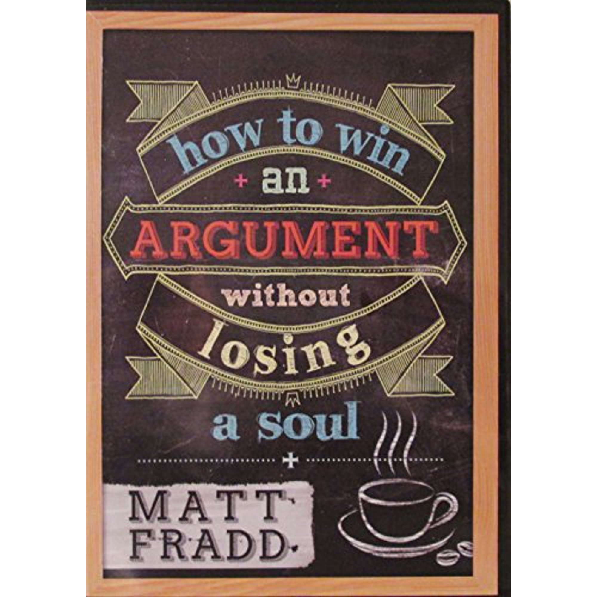 HOW TO WIN AN ARGUMENT WITHOUT LOSING A SOUL DVD 9781938983559 1938983556 Paperback