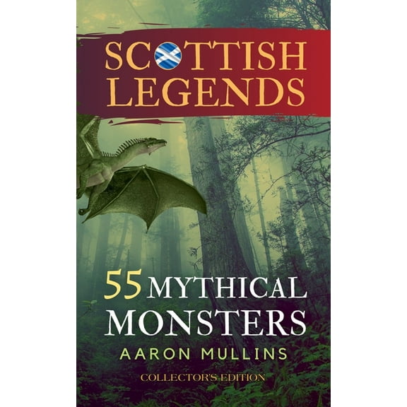 Scottish Legends: 55 Mythical Monsters (Collector's Edition), (Paperback)