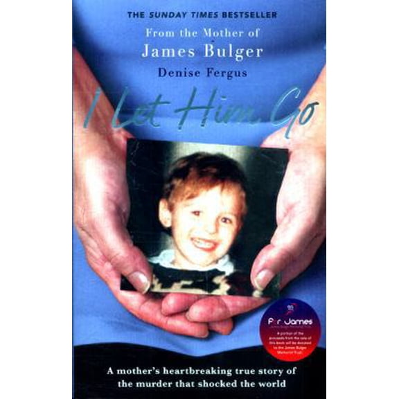 Pre-Owned I Let Him Go: A Mother's Heartbreaking True Story of the Murder That Shocked the World (Paperback) 178870035X 9781788700351