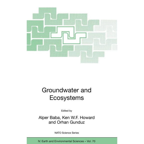 NATO Science Series: IV: Groundwater and Ecosystems, Book 70, (Hardcover)