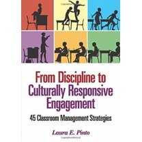 Pre-Owned From Discipline to Culturally Responsive Engagement: 45 Classroom Management Strategies (Paperback) 1452285217 9781452285214