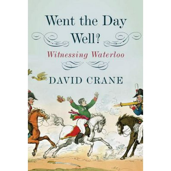 Pre-Owned Went the Day Well?: Witnessing Waterloo (Hardcover) 0307594920 9780307594921