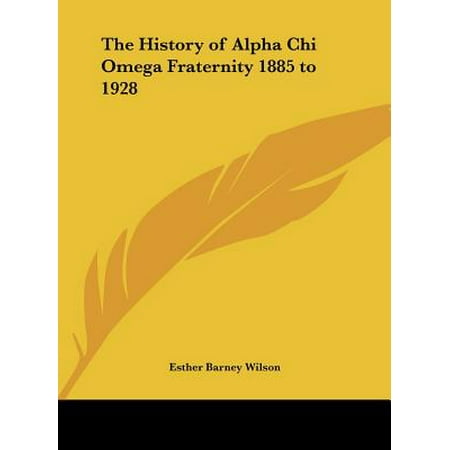 Lambda Chi Alpha Fraternity - The History of Alpha Chi Omega Fraternity 1885 to 1928