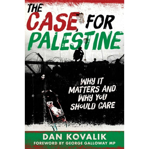 The Case for Palestine: Why It Matters and Why You Should Care, (Hardcover)