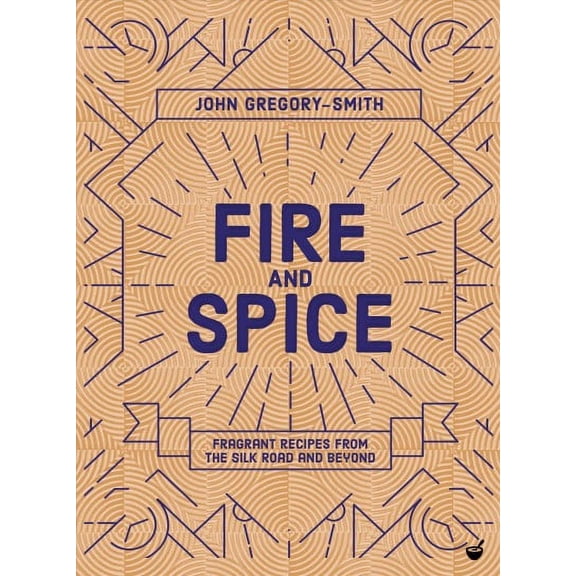Fire & Spice John Gregory-Smith (Hardcover)