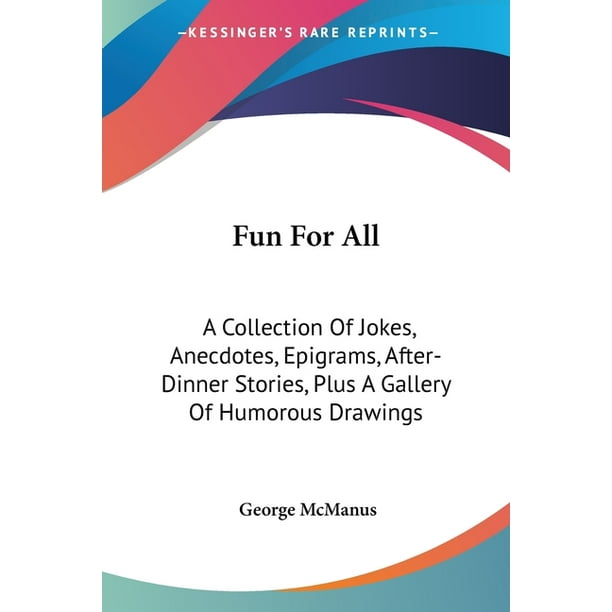 Fun For All A Collection Of Jokes, Anecdotes, Epigrams, AfterDinner