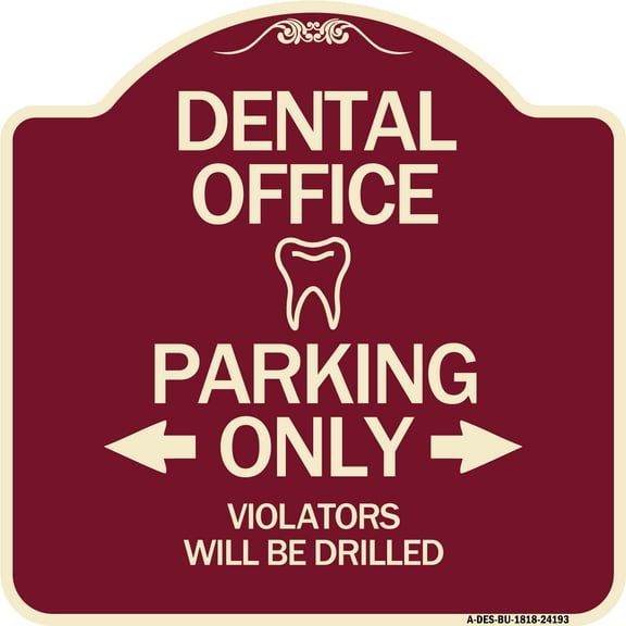 SignMission Designer Series Sign - Dental Office Parking Only Violators Will Be Drilled | Burgundy 18" X 18" Heavy-Gauge Aluminum Architectural Sign | Made in the USA