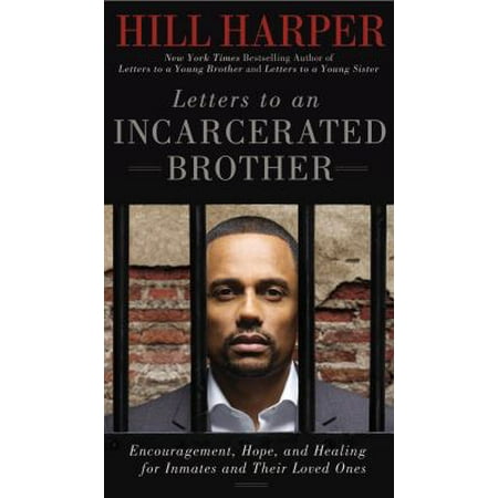Letters to an Incarcerated Brother: Encouragement, Hope, and Healing for Inmates and Their Loved Ones