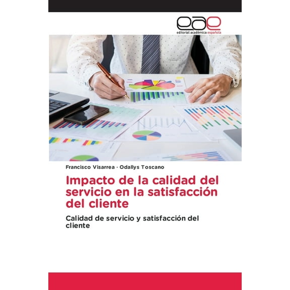 Impacto de la calidad del servicio en la satisfacciÃ³n del cliente, (Paperback)