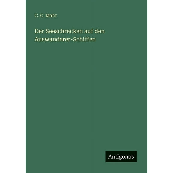 Der Seeschrecken auf den Auswanderer-Schiffen, (Paperback)