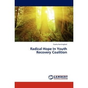 Radical Hope In Youth Recovery Coalition (Paperback)