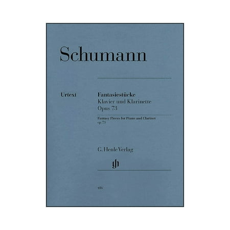 Robert Schumann Fantasy Pieces - G. Henle Verlag Fantasy Pieces for Piano And Clarinet (Or Violin Or Violoncello) Opus 73 By Schumann