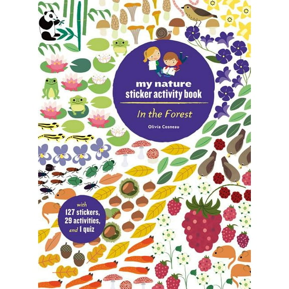 In the Forest: My Nature Sticker Activity Book (127 Stickers, 29 Activities, 1 Quiz): My Nature Sticker Activity Book, (Paperback)