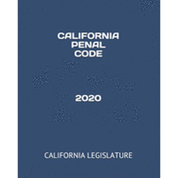 California Penal Code 2020 (Paperback)