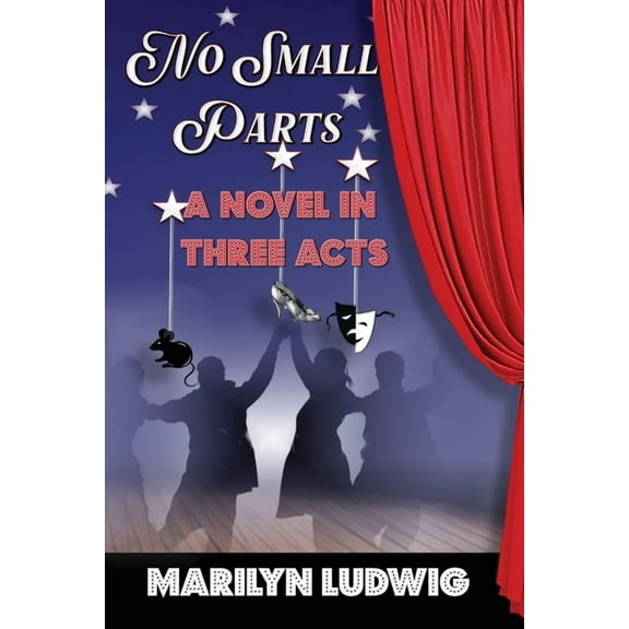 No Small Parts - A Novel in Three Acts, (Paperback)