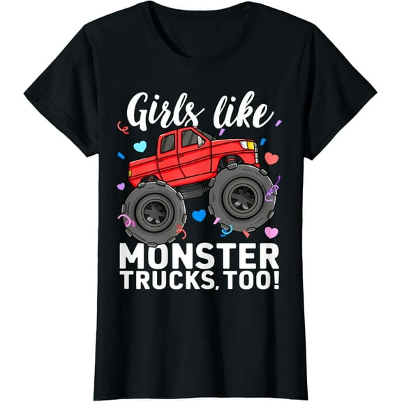 Cute Monster Truck Girls Like Monster Trucks Too Kids Womens T-Shirt