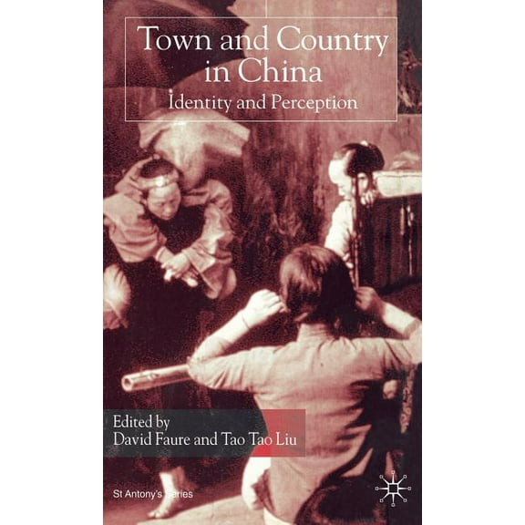 St Antony's Town and Country in China: Identity and Perception, (Hardcover)