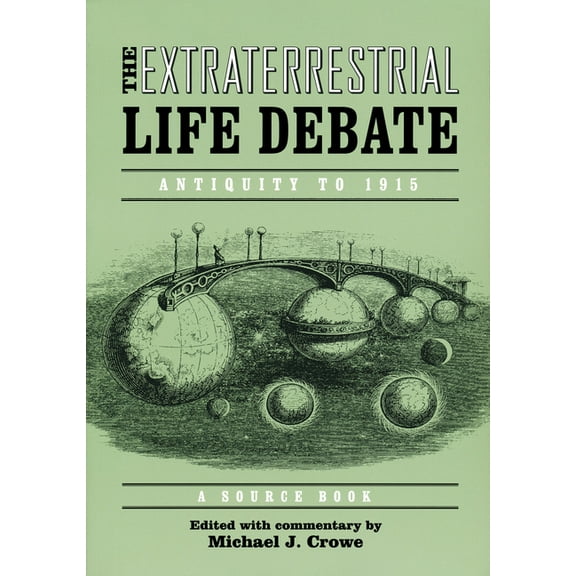 Extraterrestrial Life Debate, Antiquity to 1915: A Source Book, (Paperback)