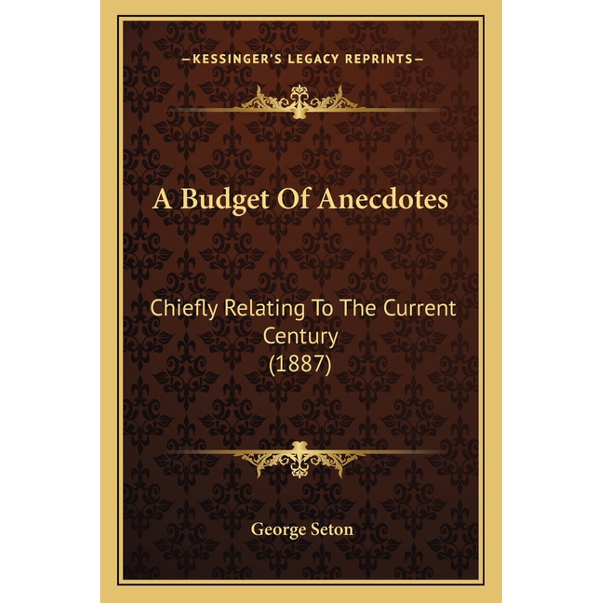 A Budget Of Anecdotes : Chiefly Relating To The Current Century (1887) (Paperback)