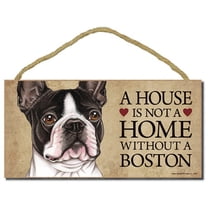 Boston Terrier "A house is not a home without a Boston" - 5" x 10" Door Sign with Optional Stand and Bonus "I Love My Dog" 3" Round Decal