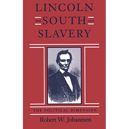 Pre-Owned Lincoln, the South, and Slavery: The Political Dimension (Walter Lynwood Fleming Lectures in Southern History) Paperback