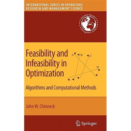 Pre-Owned International Operations Research & Mana Feasibility and Infeasibility in Optimization:: Algorithms and Computational Methods Book 118 (Hardcover)