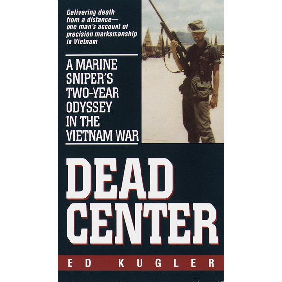 Pre-Owned Dead Center: A Marine Sniper's Two-Year Odyssey in the Vietnam War (Mass Market Paperback) 0804118752 9780804118750