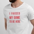 thumbnail image 2 of Greenyef Graphics I Paused My Game to Be Here Gamer Gift Funny Tee Men's T-Shirt Style-31 (White & Red, Large), 2 of 6