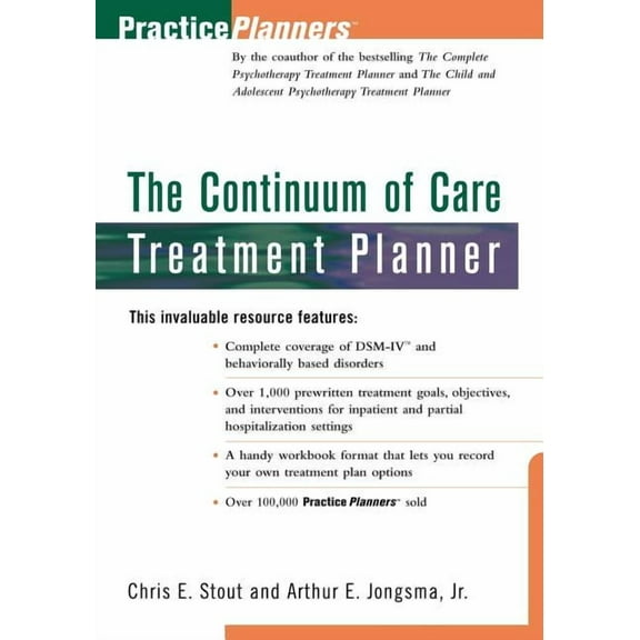 PracticePlanners The Continuum of Care Treatment Planner, Book 4, (Paperback)