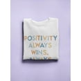 thumbnail image 3 of Positivity Always Wins Women Sweatshirt, Female 3X-Large, 3 of 4