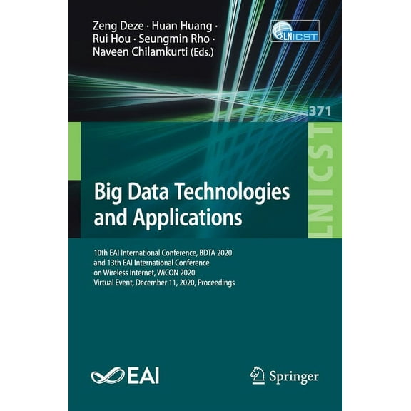 Lecture Notes of the Institute for Compu Big Data Technologies and Applications: 10th Eai International Conference, Bdta 2020, and 13th Eai International Confere, Book 371, (Paperback)