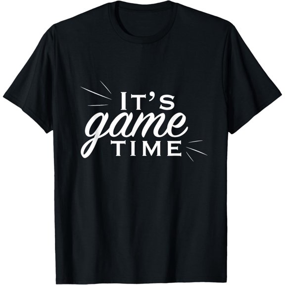 It's Game Time T-ShirtMen and women, Black T-shirt, size: Extra large
