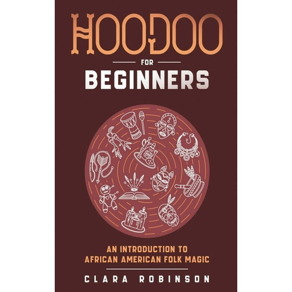 Hoodoo For Beginners: An Introduction to African American Folk Magic, (Paperback)
